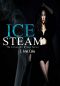 [Loving All Wrong 03] • Ice Steam